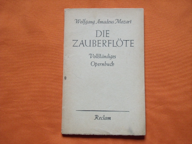 Mozart, Wolfgang Amadeus  Die Zauberflöte. Oper in zwei Aufzügen.  