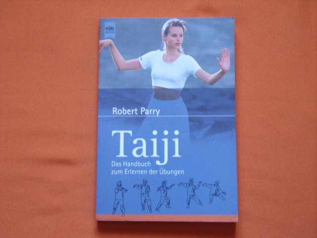 Parry, Robert  Taiji. Das Handbuch zum Erlernen der Übungen. 