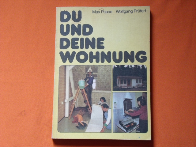 Pause, Max; Prüfert, Wolfgang  Du und deine Wohnung 