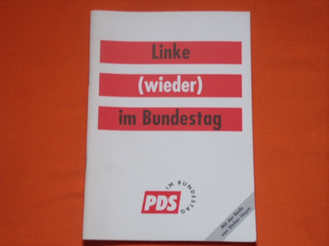 Bundestagsgruppe PDS (Hrsg.)  Linke (wieder) im Bundestag. Mit der Rede von Stefan Heym.  