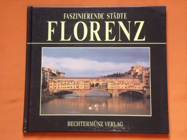 Veggi, Giulio; Tschabushnig, Luisa  Faszinierende Städte: Florenz 