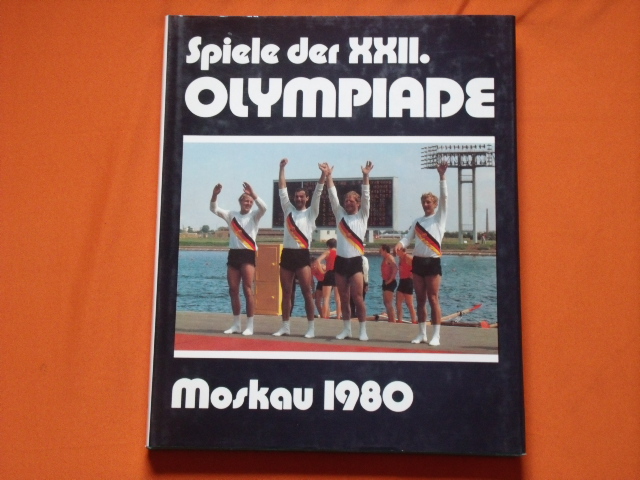 Gesellschaft zur Förderung des olympischen Gedankens in der DDR (Hrsg.)  Spiele der XXII. Olympiade. Moskau 1980. 