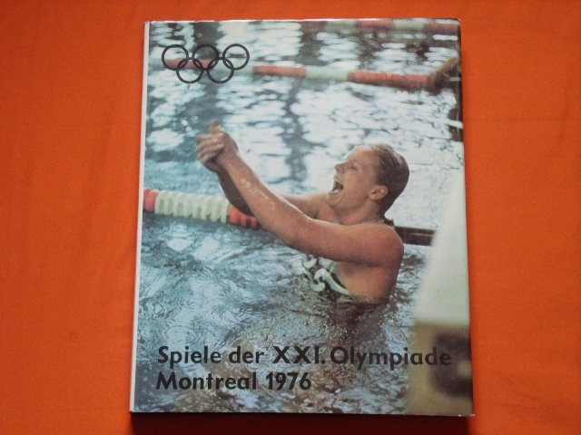 Gesellschaft zur Förderung des olympischen Gedankens in der DDR (Hrsg.)  Spiele der XXI. Olympiade. Montreal 1976. 