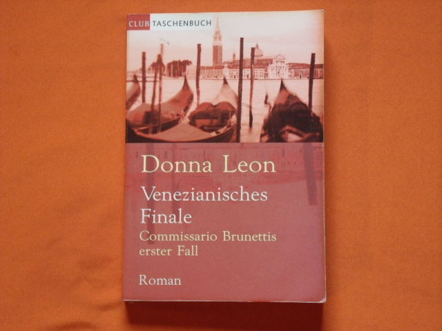 Leon, Donna  Venezianisches Finale. Commissario Brunettis erster Fall. 