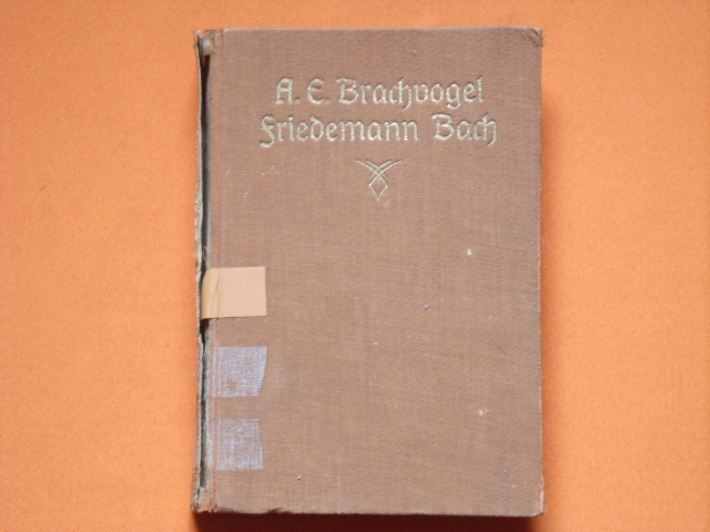 Brachvogel, A. E.  Friedemann Bach. Ein Roman aus der Zeit Friedrichs des Großen.  