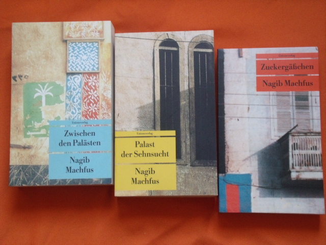 Machfus, Nagib  Kairoer Trilogie: Zwischen den Palästen. Palast der Sehnsucht. Zuckergäßchen. (komplett) 