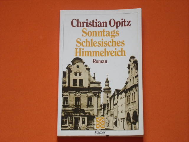 Opitz, Christian  Sonntags Schlesisches Himmelreich 
