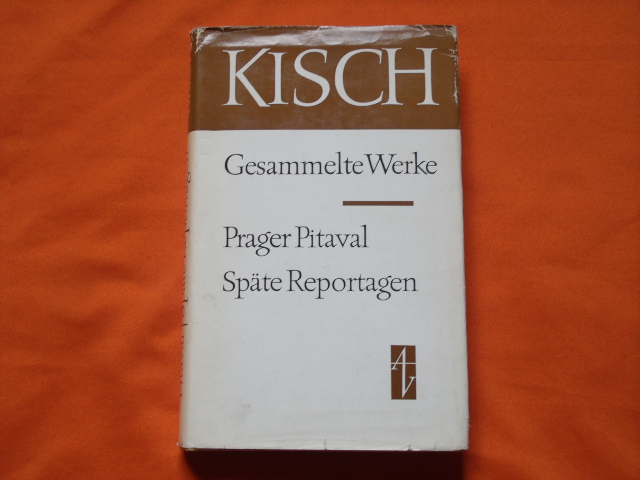 Uhse, Bodo; Kisch, Gisela (Hrsg.)  Egon Erwin Kisch. Gesammelte Werke in Einzelausgaben. II/2: Prager Pitaval / Späte Reportagen. 