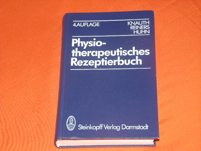 Knauth, Katharina; Reiners, Barbara; Huhn, Renate  Physiotherapeutisches Rezeptierbuch. Vorschläge für physiotherapeutische Verordnungen.  