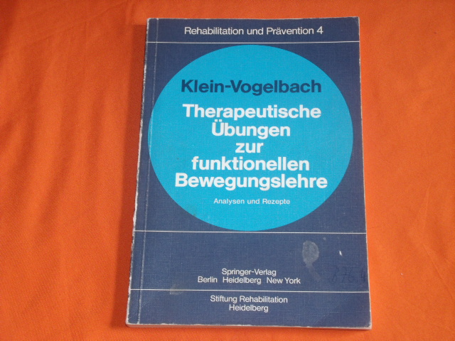 Klein-Vogelbach, Susanne  Therapeutische Übungen zur funktionellen Bewegungslehre. Analysen und Rezepte. 