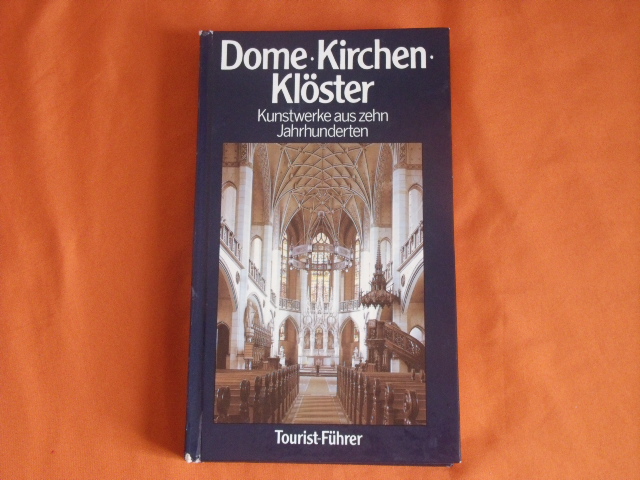 Müller, Hans  Dome, Kirchen, Klöster. Kunstwerke aus zehn Jahrhunderten. 