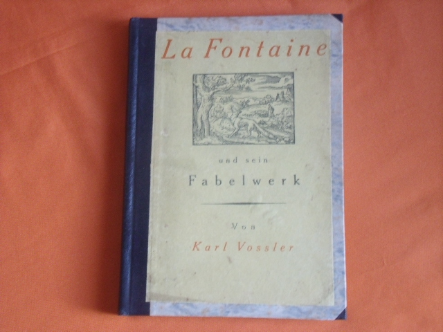Vossler, Karl  La Fontaine und sein Fabelwerk 