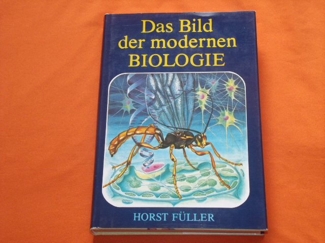 Füller, Horst  Das Bild der modernen Biologie 