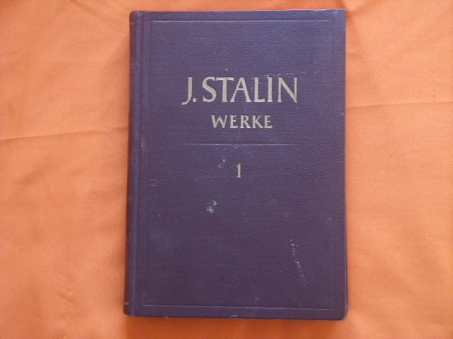 Marx-Engels-Lenin-Institut (Hrsg.)  J. W. Stalin. Werke. Band 1: 1901-1907. 