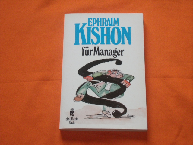 Kishon, Ephraim  Ephraim Kishon für Manager. Satirische Tips und Tricks für alle Wirtschaftslagen.  