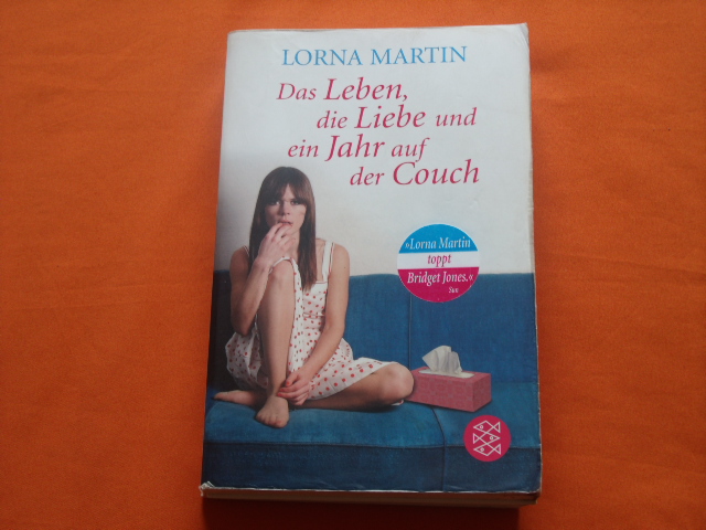 Martin, Lorna  Das Leben, die Liebe und ein Jahr auf der Couch. Der Roman meines Lebens. 