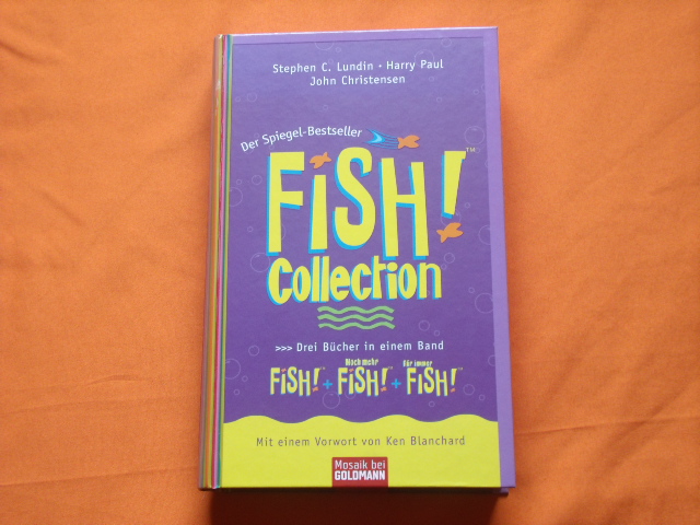 Lundin, Stephen C.; Paul, Harry; Christensen, John  FISH! Collection. Drei Bücher in einem Band: FISH! Noch mehr FISH! Für immer FISH! 