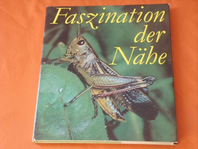 Schröder, Horst  Faszination der Nähe. Pflanzen und Tiere im Farbfoto. 