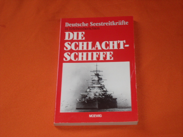   Deutsche Seestreitkräfte in Erlebnisberichten: Die Schlachtschiffe 