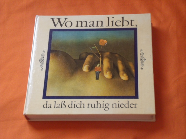 Preuß, Werner (Hrsg.)  Wo man liebt, da laß dich ruhig nieder. Ein Vortragsbuch. 