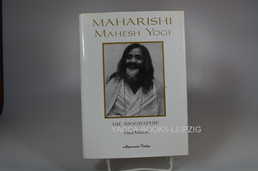 Mason, Paul  Maharishi Mahesh Yogi : die Biographie. [Paul Mason] 