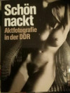   Schön nackt Aktfotografie in der DDR 