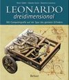 Domenico Laurenza Mario Taddei  Edoardo Zanon  Leonardo dreidimensional mit Computergrafik auf der Spur des genialen Erfinders 