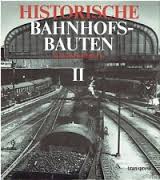Manfred Berger  Historische Bahnhofsbauten II (  2 )   Braunschweig, Hannover, Preusen, Bremen, Hambureg, Oldenburg und Schleswig-Holstein 