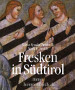Spada Pintarelli, Silvia und Mark E. Smith  Fresken in Südtirol  WANDMALEREI SÜDTIROL  FRESKOMALEREI GESCHICHTE 800-1800 