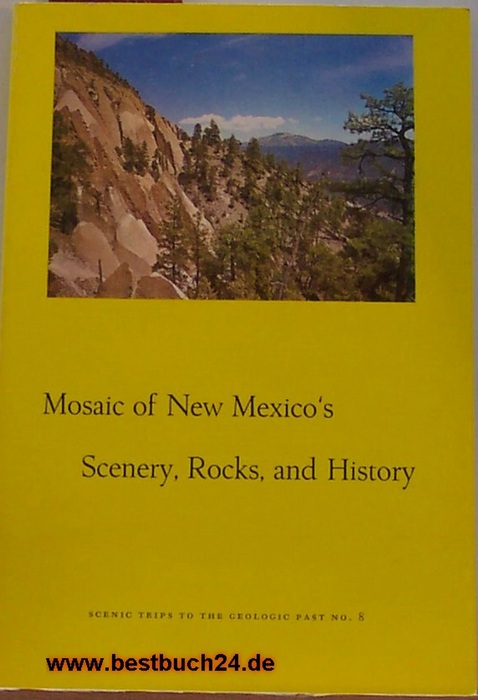 PAIGE W. CHRISTIANSEN ,and FRANK E. KOITLOWSKI  Mosaic of New Mexicos Scenerv, Rocks and History 