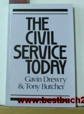 Drewry, Gavin; Butcher, Tony  The civil service today 