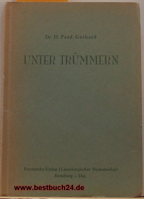Gerard, Dr. H. Ferd.  Unter Trümmern 