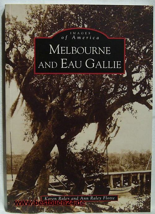 Karen Raley and Ann Raley Flotte  Images of America,Melbourne and Eau Gallie 