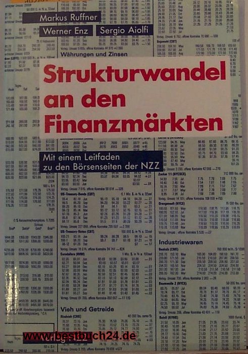 Ruffner, Markus [Hrsg.]  Strukturwandel an den Finanzmärkten : mit einem Leitfaden zu den Börsenseiten der NZZ,hrsg. von: Markus Ruffner ... 
