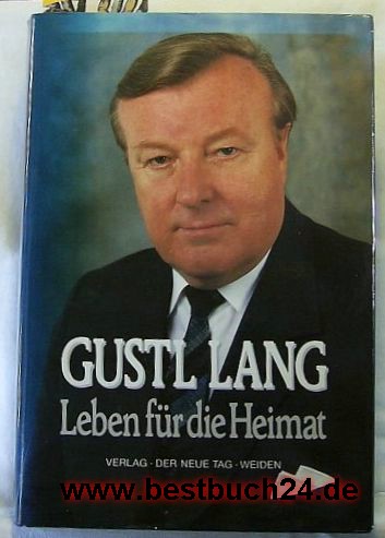 Ackermann, Konrad [Hrsg.]  Gustl Lang: Leben für die Heimat; handschriftliche Autoren-Widmung 