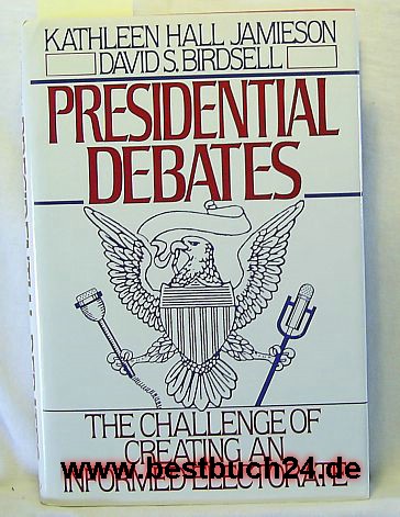 Jamieson, Kathleen Hall and Birdsell, David S  Presidential Debates 