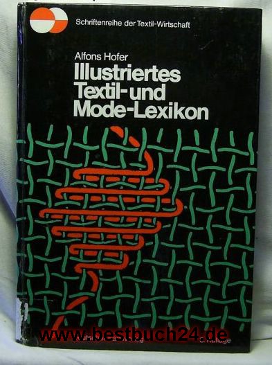 Hofer, Alfons  Illustriertes Textil- und Mode-Lexikon 