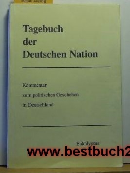 Weinzierl  Tagebuch der Deutschen Nation, Kommentar zum politischen Geschehen in Deutschland 