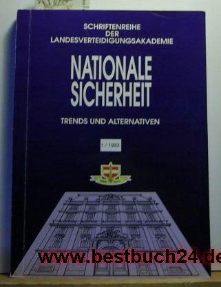 Nationale Sicherheit - Trends und Alternativen 1/1993  Europäische Sicherheit - europäische Instabilitäten,Schriftenreihe der Landesverteidigungsakademie 