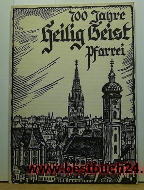Vogel, Hanns [Hrsg.]  Pfarrei Heilig Geist München : 700 Jahre ; 1271 - 1971 ; offizielle Festschrift;,Herausgegeben vom Kuratorium für die Jubiläumswoche; Erste Ausgabe; 