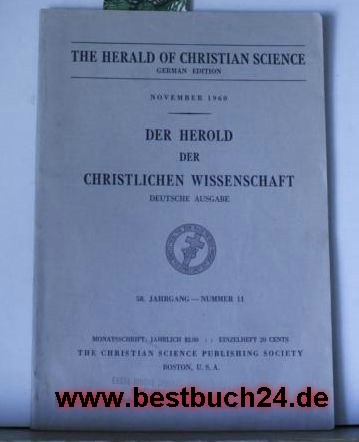 The Herald of christian Sciene (German Edition)  Der Herold der christlichen Wissenschaft  November 1960  58.Jahrgang Nummer 11,Deutsch/ Englisch Doppelseiten 