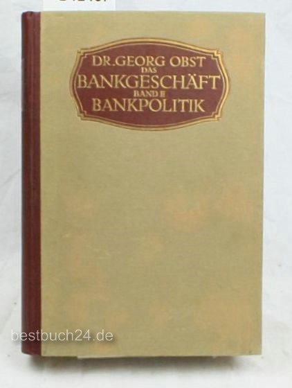 Obst, Georg Dr.  Bankgeschäft Bankpolitik 5. Aufl. Band 2 