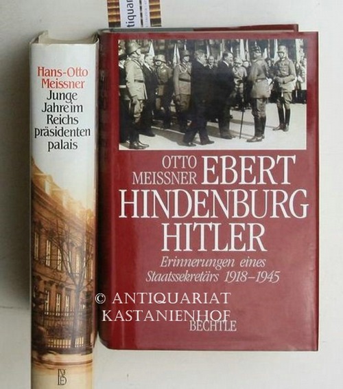 Meissner, Hans-Otto  Konvolut 2 Bücher über Ebert und Hindenburg von Hans-Otto Meissner.,1. Ebert, Hindenburg, Hitler. Erinnerungen eines Staatssekretärs 1918 - 1945. 