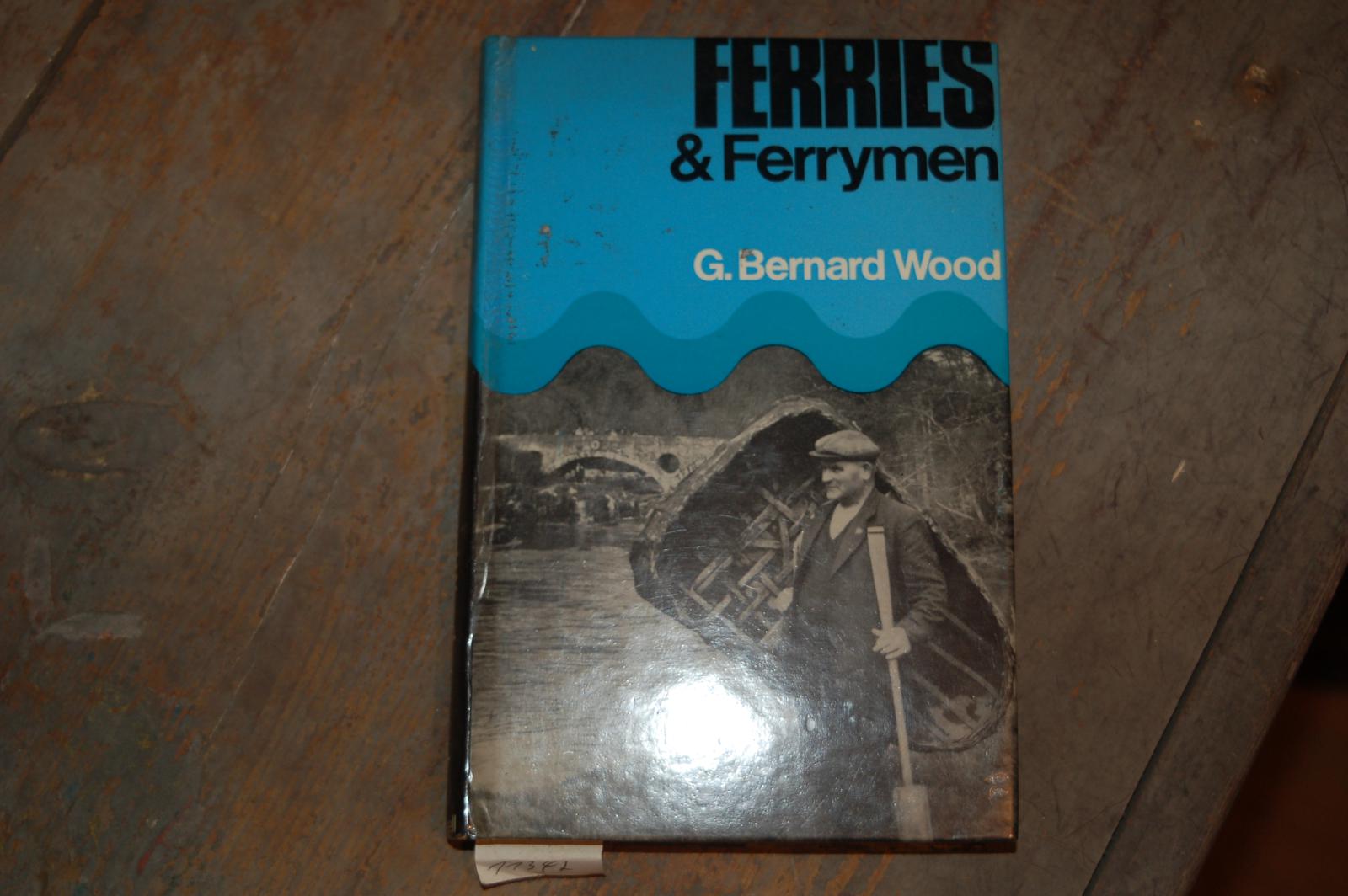 Wood Bernhard G.  Ferries and Ferrymen 