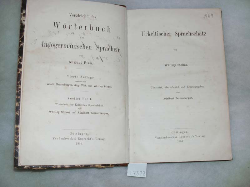 Stokes Whitley  Urkeltischer Sprachschatz  übersetzt, überarbeitet und herausgegeben von Adalbert Bezzenberger 