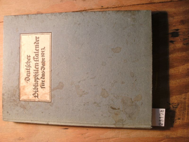 Hans Feigl Hrsg.  Deutscher Bibliophilen - Kalender für das Jahr 1913  Jahrbuch für Bücherfreunde und Büchersammler 