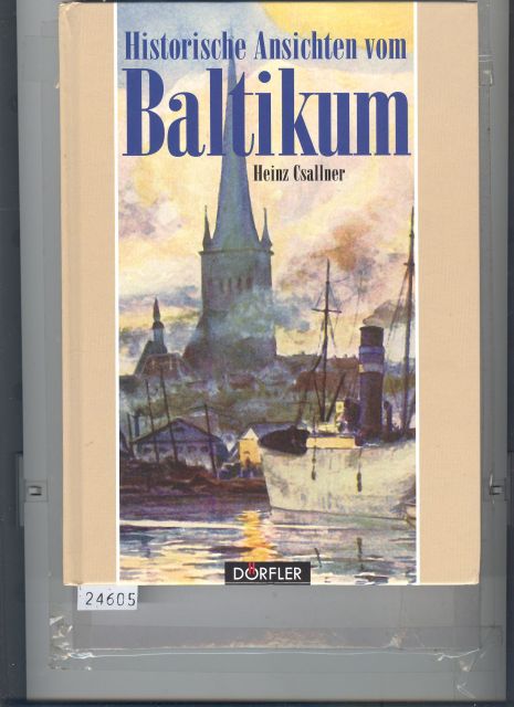 Csallner Heinz  Historische Ansichten vom Baltikum 