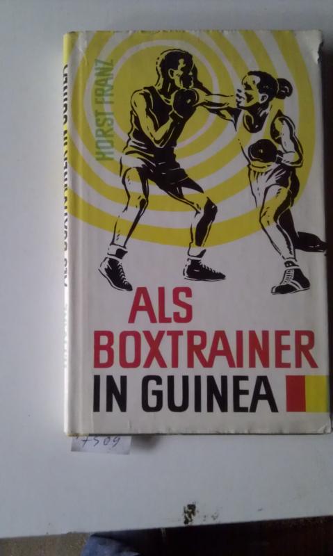 Franz Horst  Als Boxtrainer in Guinea 