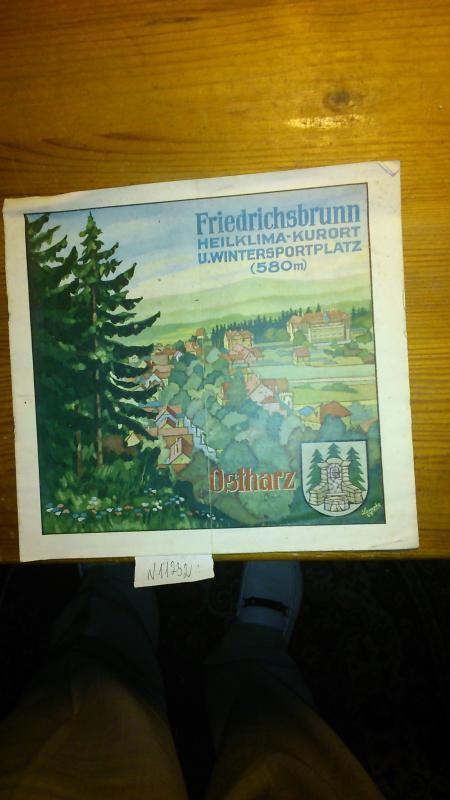 Friedrichsbrunn  Friedrichsbrunn Heilklima-Kurort U. Wintersportplatz (580m.) Ostharz 