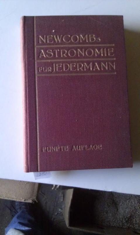 Hrsg. Von Prof. Dr. Schorr R.  Newcombs Astronomie für Jedermann 